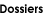 Dossiers